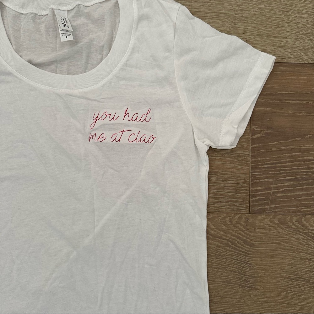 Embroidered White Tee- “You Had Me At Ciao” nwot - Picture 2 of 3